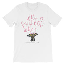 Short-Sleeve Unisex T-Shirt - Who Saved Who?