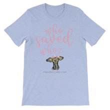 Short-Sleeve Unisex T-Shirt - Who Saved Who?